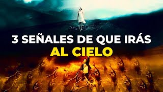 3 Señales De Que Irás Al Cielo (ESTO PUEDE SORPRENDERTE)