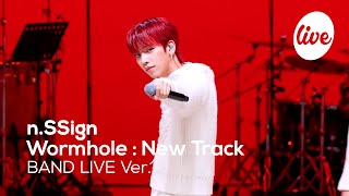 [4K] n.SSign(엔싸인) “웜홀(Wormhole : New Track)” Band LIVE Concert 엔싸인의 밴드라이브💛  [it’s KPOP LIVE 잇츠라이브]