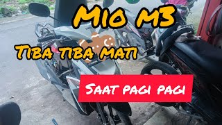 MIO M3 TIBA TIBA MATI TOTAL ,,# saat pagi pagi