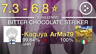 7.3 - 6.8⭐-Kaguya vs. ArMa79 | L.E.D.-G - BITTER CHOCOLATE STRIKER [CHALLENGE] +HR/NM