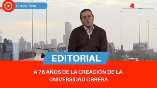 A 76 AÑOS DE LA CREACIÓN DE LA UNIVERSIDAD OBRERA