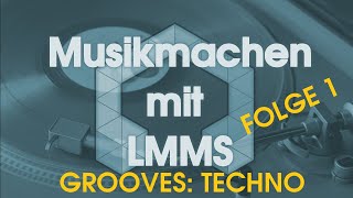 Musikmachen mit LMMS - Grooves: Techno | Folge 1