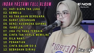 INDAH YASTAMI COVER HATI SIAPA TAK LUKA FULL ALBUM PALING TERBARU 2023