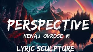 Kenaj, OVRDSE, Murphy - Perspective (Lyrics) [7clouds Release]  | 30mins with Chilling music