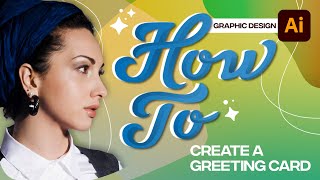 Design a Greeting Card in Adobe Photoshop and Illustrator