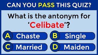 Antonyms Quiz: CAN YOU SCORE 25/25 ON THIS QUIZ? #challenge 35