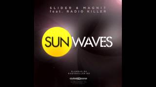 Official Preview! Slider & Magnit feat. Radio Killer - Sunwaves (Radio Mix) :: www.slamdjs.ru