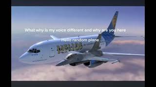 If planes could talk part 6