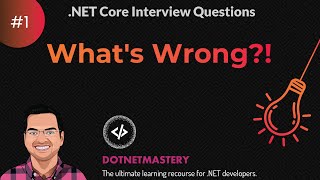 What's Wrong  -  .NET Practical Interview Question #1