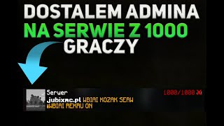 DOSTAŁEM ADMINA NA SERWERZE Z 1000 GRACZY!