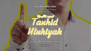 Hadist ke-7: TAUHID ULUHIYAH I Bagian 3