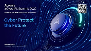 Join us at the Acronis #CyberFit Summit 2022 on November 7-9!