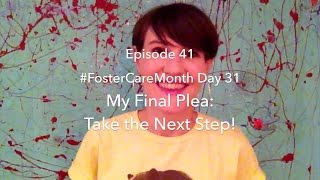 My Final #FosterCareMonth Plea: TAKE THE NEXT STEP!