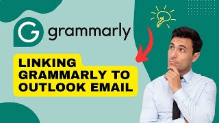 How to Link Grammarly to Outlook Email 2024?