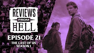 The Last of Us: Season 1 (Reviews From Hell Ep. 21)