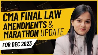 CMA Final Law Amendments & Marathon Update for Dec 2023