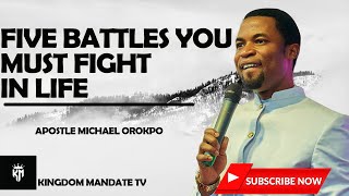 5 BATTLES YOU MUST FIGHT IN LIFE  APOSTLE MICHAEL OROKPO