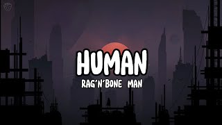 Rag'n'Bone Man - Human (Lyrics)