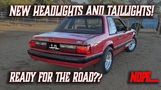 Headlights and Taillights for the Foxbody. Ready for the Road? Nope...