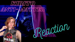 Reaction: KIRITO「ANTI MATTER」MV