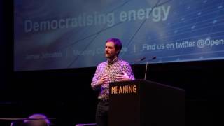 James Johnston l Democratising energy l Meaning 2016