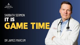 DWS - Dr. James Marcum - It Is Game Time