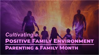 Harmonise Your Home: Cultivating a Positive Family Environment