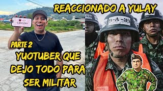 Militar ® Colombiano Reacciona A DE YUOTUBER A MILITAR MEXICANO...Yulay parte 2