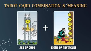 Ace of Cups & Eight of Pentacles 💡TAROT CARD COMBINATION AND MEANING