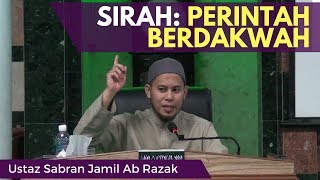 Sirah: Perintah Menyampaikan Dakwah - Ustaz Sabran Jamil [Video Kuliah]