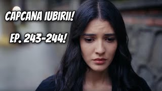 Hira AJUNGE PE STRĂZI! Cihangir vrea să o SEDUCĂ??? Capcana iubirii episoadele 243 și 244!