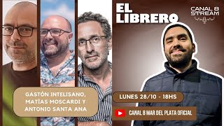 EL LIBRERO | Charlamos con Gastón Intelisano, Matías Moscardi y Antonio Santa Ana