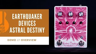 Take Destiny into Your Own Hands | EarthQuaker Devices Astral Destiny Demo