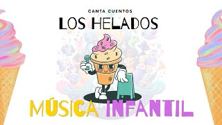 Los helados | Canciones Infantiles