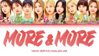 TWICE (트와이스) - MORE & MORE (English Ver.) [Color Coded Lyrics/Han/Rom/Eng/가사]