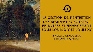 I. Gensollen et B. Ringot – La gestion de l’entretien des résidences royales françaises...