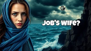 Who Was JOB's Wife in the Bible?