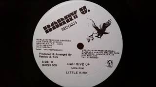 Little Kirk - Nah Give Up - Barry U 12