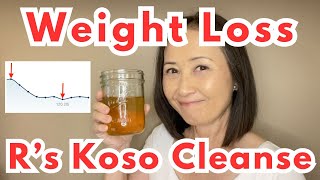 My Weight Loss with Koso Cleanse | R's Koso