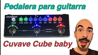 Nuevo Cuvave Cube Baby pedal mutliefectos para guitarra, a detalle-Parte1 | unboxing datos y prueba|