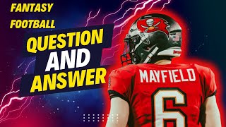 Fantasy Football Q&A - Ask ALL Your Fantasy Questions Here!