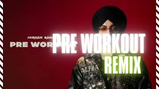 Jordan Sandhu: Pre Workout - Remix ALPHA