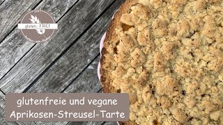 glutenfreie Aprikosen-Streusel-Tarte / vegan / saisonal / glutenfrei backen mit Nadine