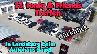 Schön wars! -13. Ioniq & Friends Treffen - bei Auto Sangl in Landsberg