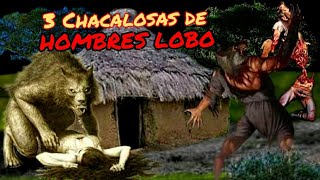 3 Historias Chacalosas de Hombres Lobo