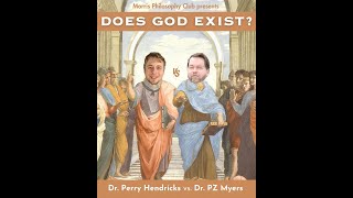 Does God exist? Perry Hendricks and PZ Myers