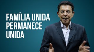 FAMÍLIA UNIDA PERMANECE UNIDA