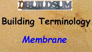 Building Terminology - Membrane