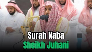 Beautiful Recitation of Surah Naba by Sheikh Abdullah Al-Juhani