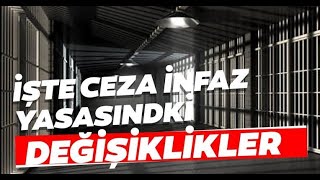 İNFAZ YASASINDAKİ DEĞİŞİKLİKLER